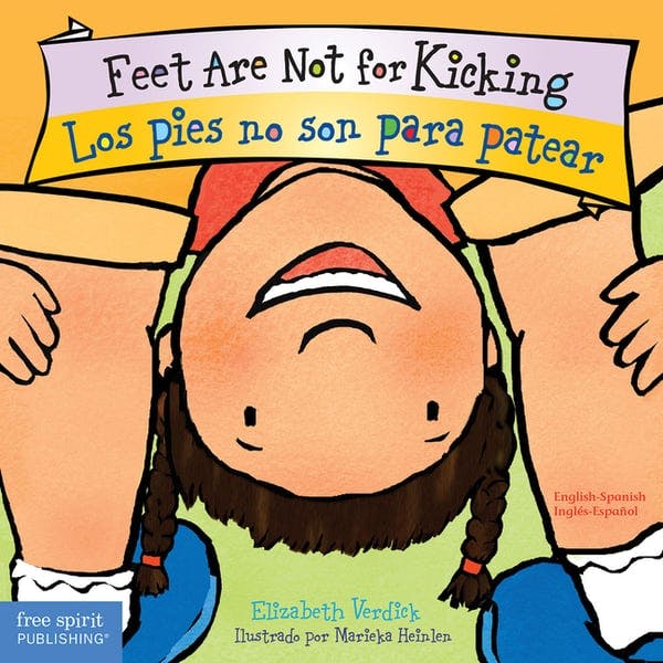 Feet Are Not for Kicking / Los Pies No Son Para Patear Board Book (First Edition, Bilingual Edition: English & Spanish)