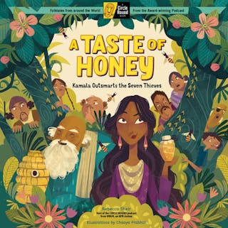 Taste of Honey: Kamala Outsmarts the Seven Thieves; A Circle Round Book