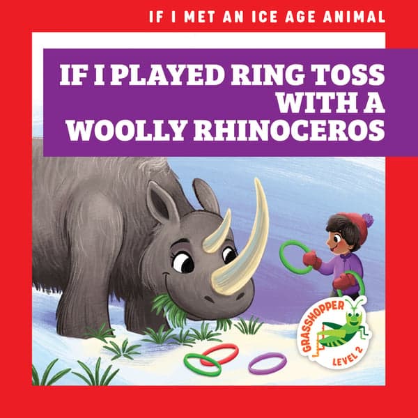 If I Played Ring Toss with a Woolly Rhinoceros