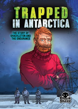 Trapped in Antarctica: The Story of Shackleton and the Endurance