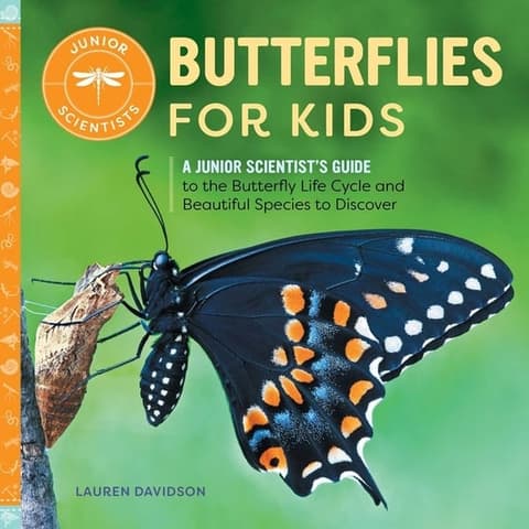 Butterflies for Kids: A Junior Scientist's Guide to the Butterfly Life Cycle and Beautiful Species to Discover