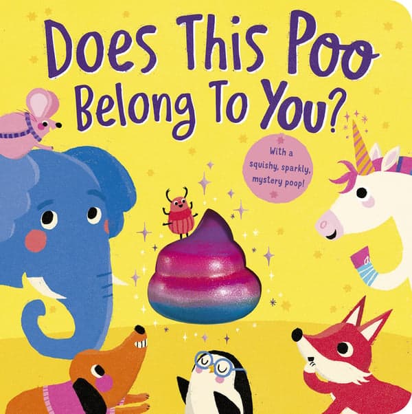 Does This Poo Belong to You?: With a Squishy, Sparkly Mystery Poop