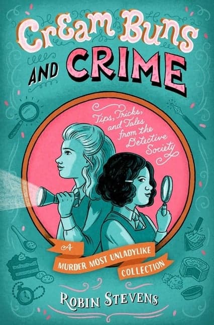 Cream Buns and Crime: Tips, Tricks, and Tales from the Detective Society