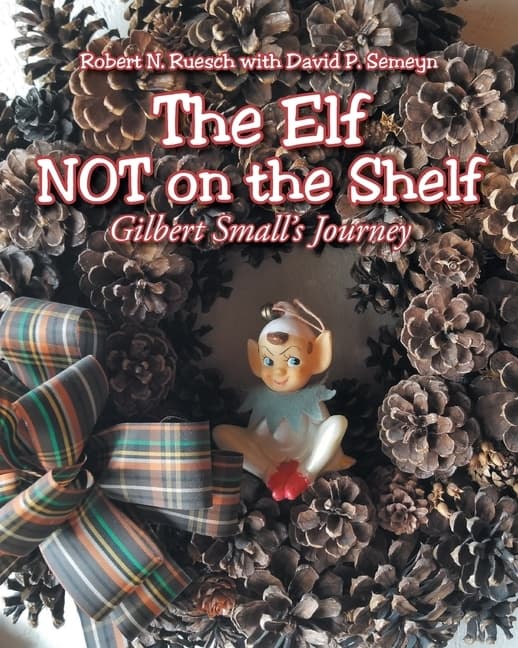 Elf NOT on the Shelf: Gilbert Small's Journey