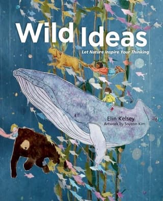 Wild Ideas: Let Nature Inspire Your Thinking