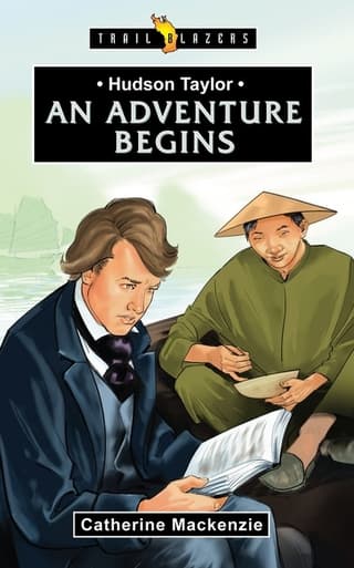 Hudson Taylor: An Adventure Begins (Revised)