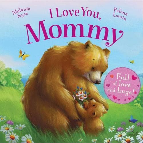 I Love You, Mommy: Full of Love and Hugs!