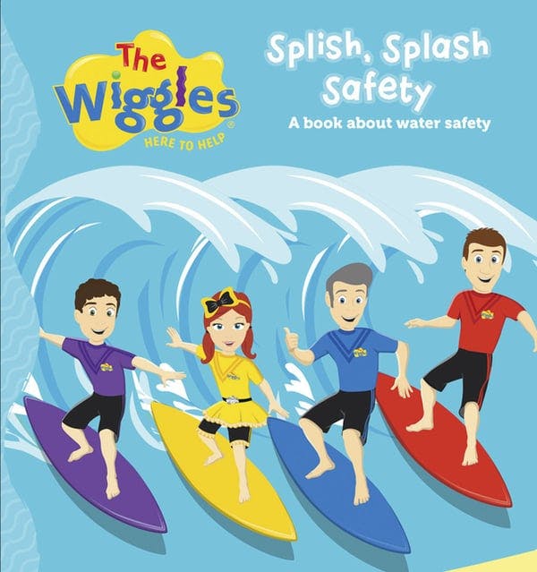 Wiggles: Here to Help Splish Splash Safety: A Book about Water Safety