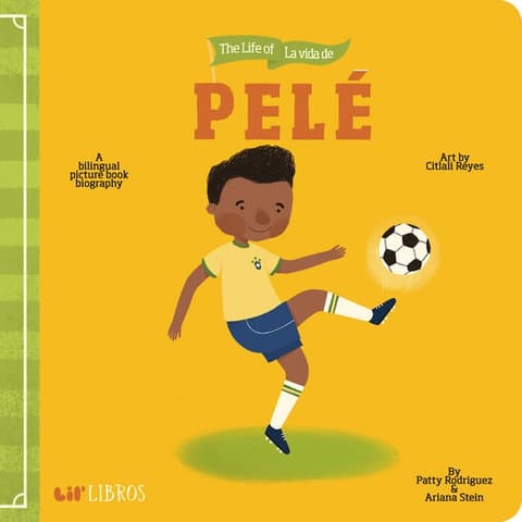 Life of / La Vida de Pelé: A Bilingual Picture Book Biography