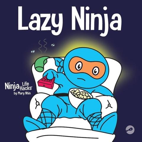 Lazy Ninja: A Children's Book About Setting Goals and Finding Motivation