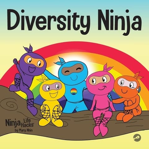 Diversity Ninja: An Anti-racist, Diverse Children's Book About Racism and Prejudice, and Practicing Inclusion, Diversity, and Equality