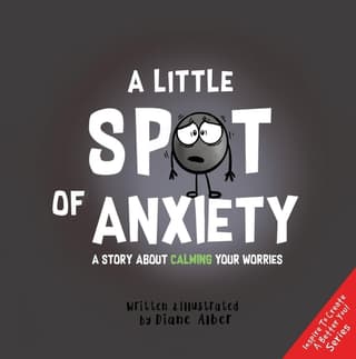 Little Spot of Anxiety: A Story about Calming Your Worries