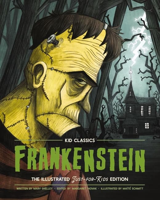 Frankenstein - Kid Classics: The Classic Edition Reimagined Just-For-Kids! (Kid Classic #2) 1