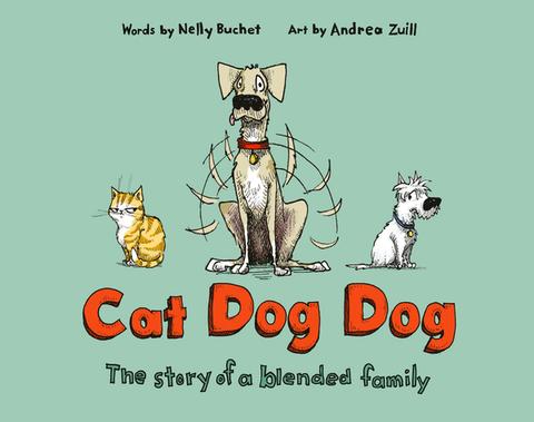 Cat Dog Dog: The Story of a Blended Family