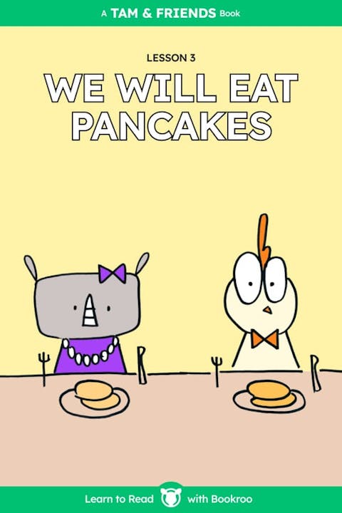 We Will Eat Pancakes