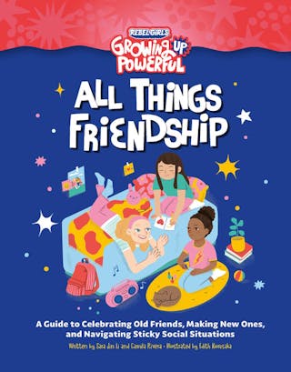 All Things Friendship: A Guide to Celebrating Old Friends, Making New Ones, and Navigating Sticky Social Situations