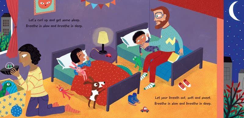 Let's curl up and get some sleep. 
Breathe in slow and breathe in deep. 
Let your breath out, soft and sweet. 
Breathe in slow and breathe in deep. 