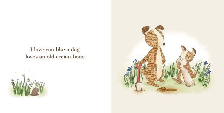 I love you like a dog loves an old cream bone.
