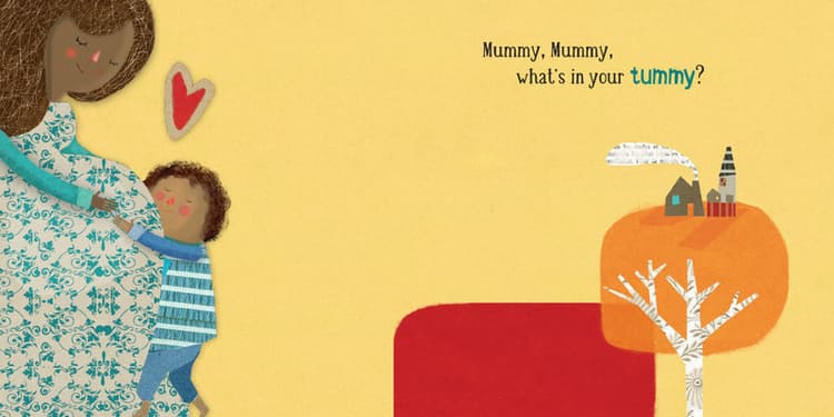 Mummy, mummy, what's in your tummy?