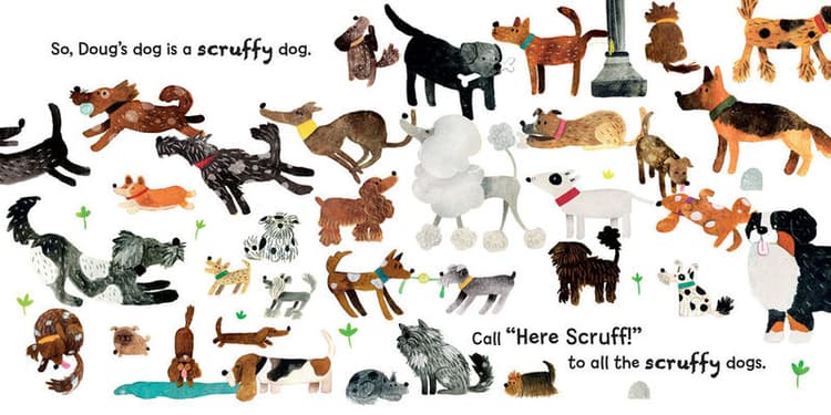 So, Doug's dog is a scruffy dog. Call "Here Scruff!" to all the scruffy dogs. 