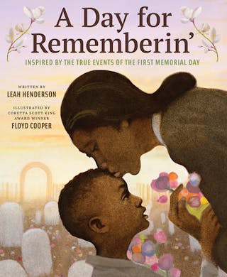 A Day for Rememberin': Inspired by the True Events of the First Memorial Day