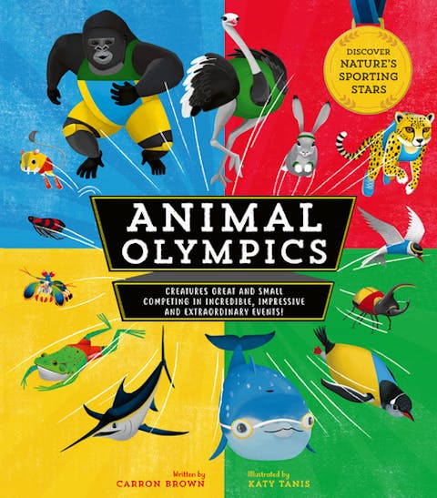Animal Olympics: Creatures Great and Small Competing in Incredible, Impressive, and Extraordinary Events!