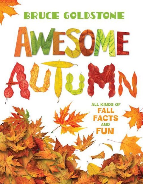 Awesome Autumn: All Kinds of Fall Facts and Fun