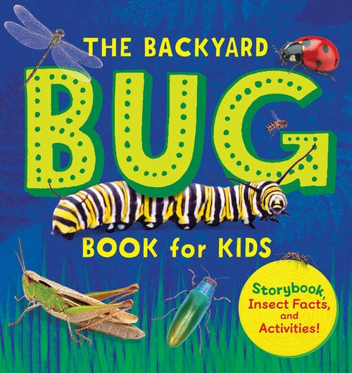 Backyard Bug Book for Kids: Storybook, Insect Facts, and Activities