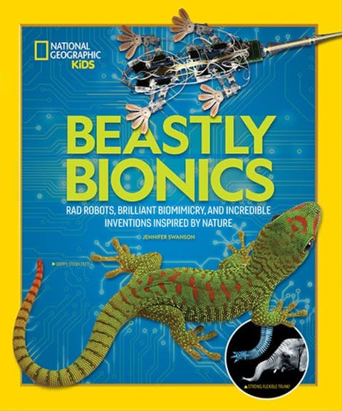 Beastly Bionics: Rad Robots, Brilliant Biomimicry, and Incredible Inventions Inspired by Nature