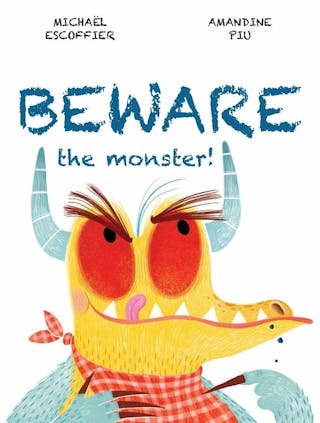 Beware the Monster!