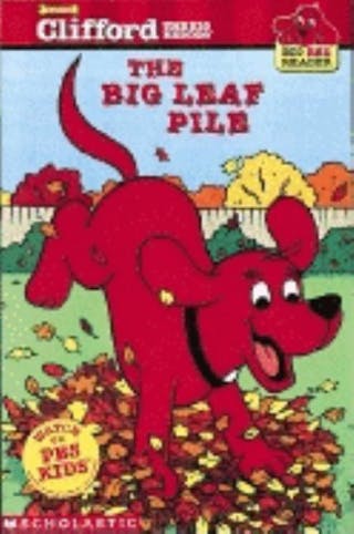Big Red Reader: Clifford and the Big Leaf Pile