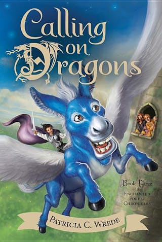 Calling on Dragons, Volume 3: The Enchanted Forest Chronicles, Book Three