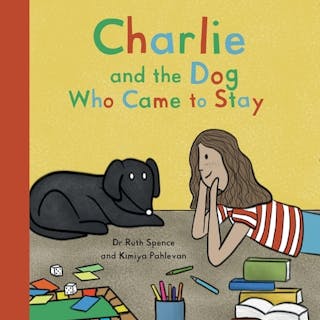 Charlie and the Dog Who Came to Stay: A Book About Depression