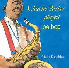 Charlie Parker Played Be Bop