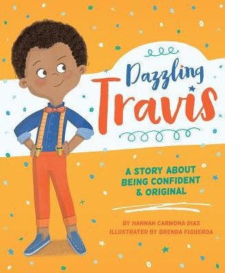 Dazzling Travis: A Story About Being Confident & Original