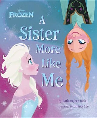 Disney Frozen a Sister More Like Me