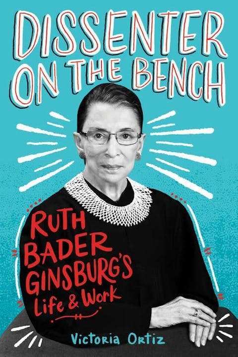 Dissenter on the Bench: Ruth Bader Ginsburg's Life and Work