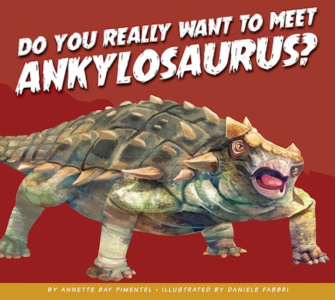 Do You Really Want to Meet Ankylosaurus?