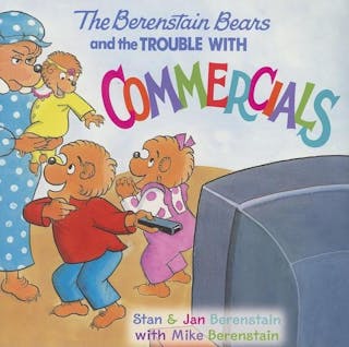 Berenstain Bears and the Trouble with Commercials