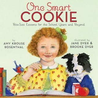 One Smart Cookie: Bite-Size Lessons for the School Years and Beyond