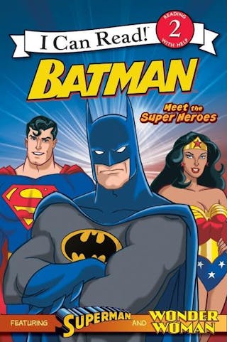 Batman Classic: Meet the Super Heroes: With Superman and Wonder Woman