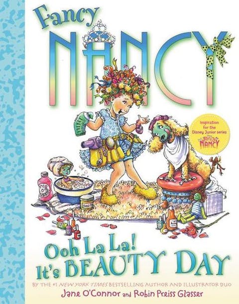 Fancy Nancy: Ooh La La! It's Beauty Day