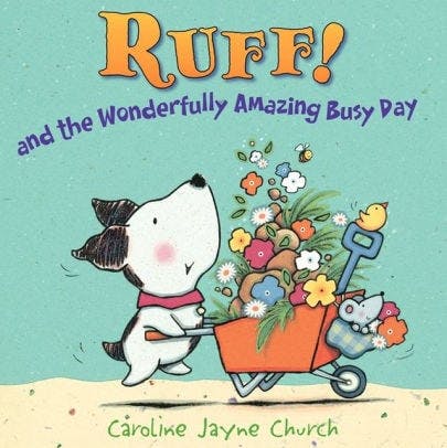 Ruff!: And the Wonderfully Amazing Busy Day