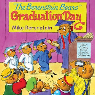 Berenstain Bears' Graduation Day: A Graduation Book for Kids