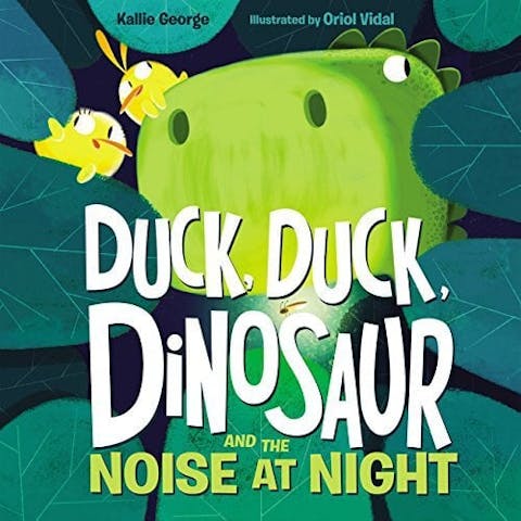 Duck, Duck, Dinosaur and the Noise at Night