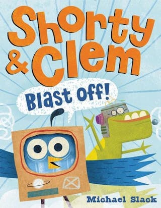 Shorty & Clem Blast Off!