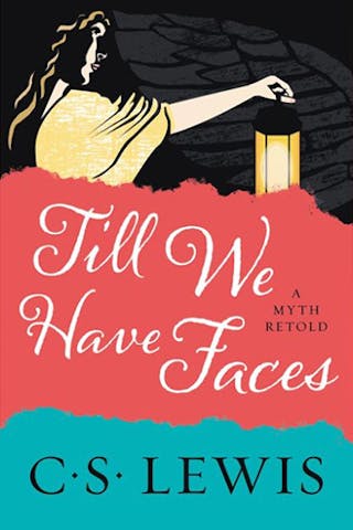 Till We Have Faces: A Myth Retold