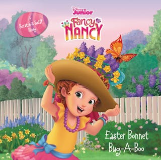 Disney Junior Fancy Nancy: Easter Bonnet Bug-A-Boo: A Scratch & Sniff Story