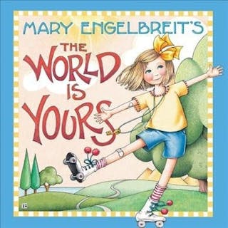 Mary Engelbreit’s The World Is Yours