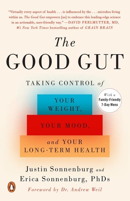 Good Gut: Taking Control of Your Weight, Your Mood, and Your Long-Term Health